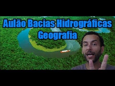 Thumbnail da aula: Aulão - Bacias Hidrográficas G.13