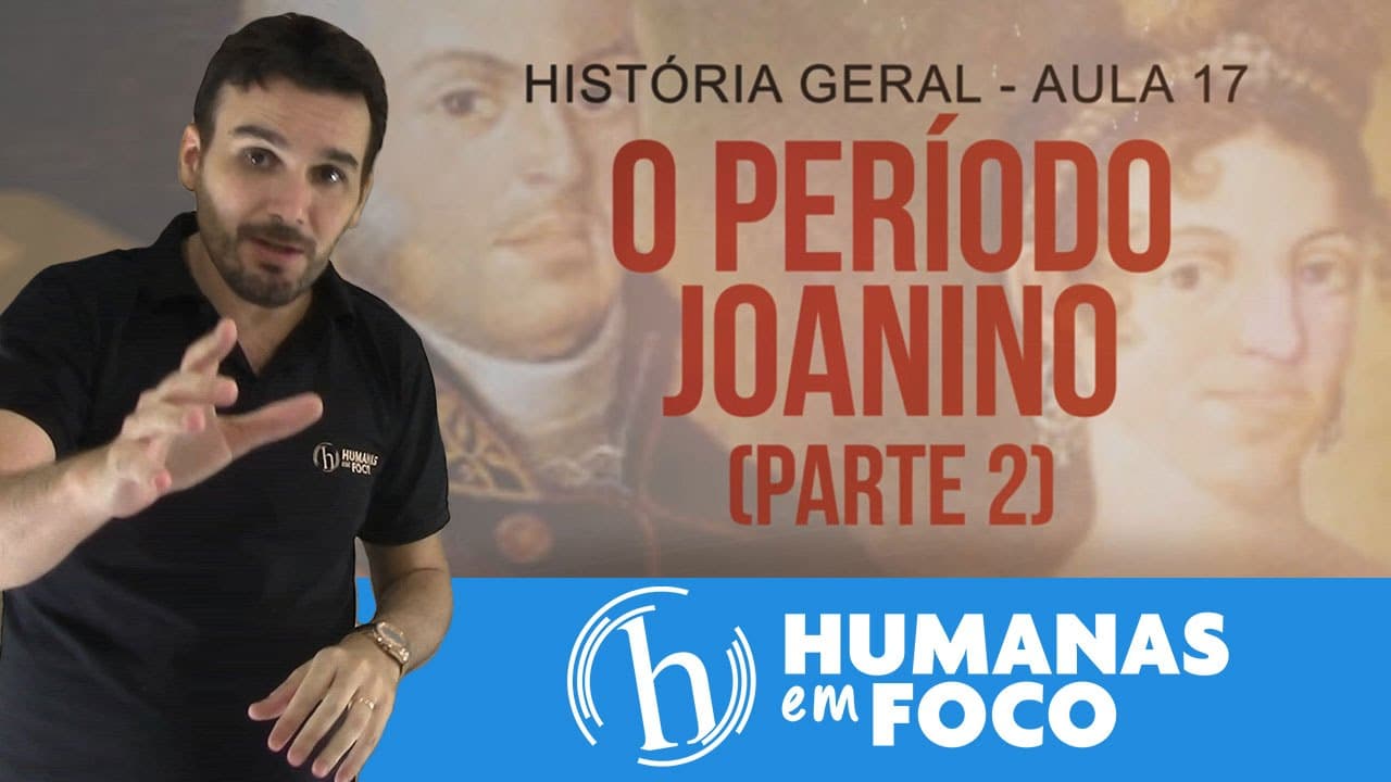 Thumbnail: História do Brasil - Aula 17 - O período joanino parte 2