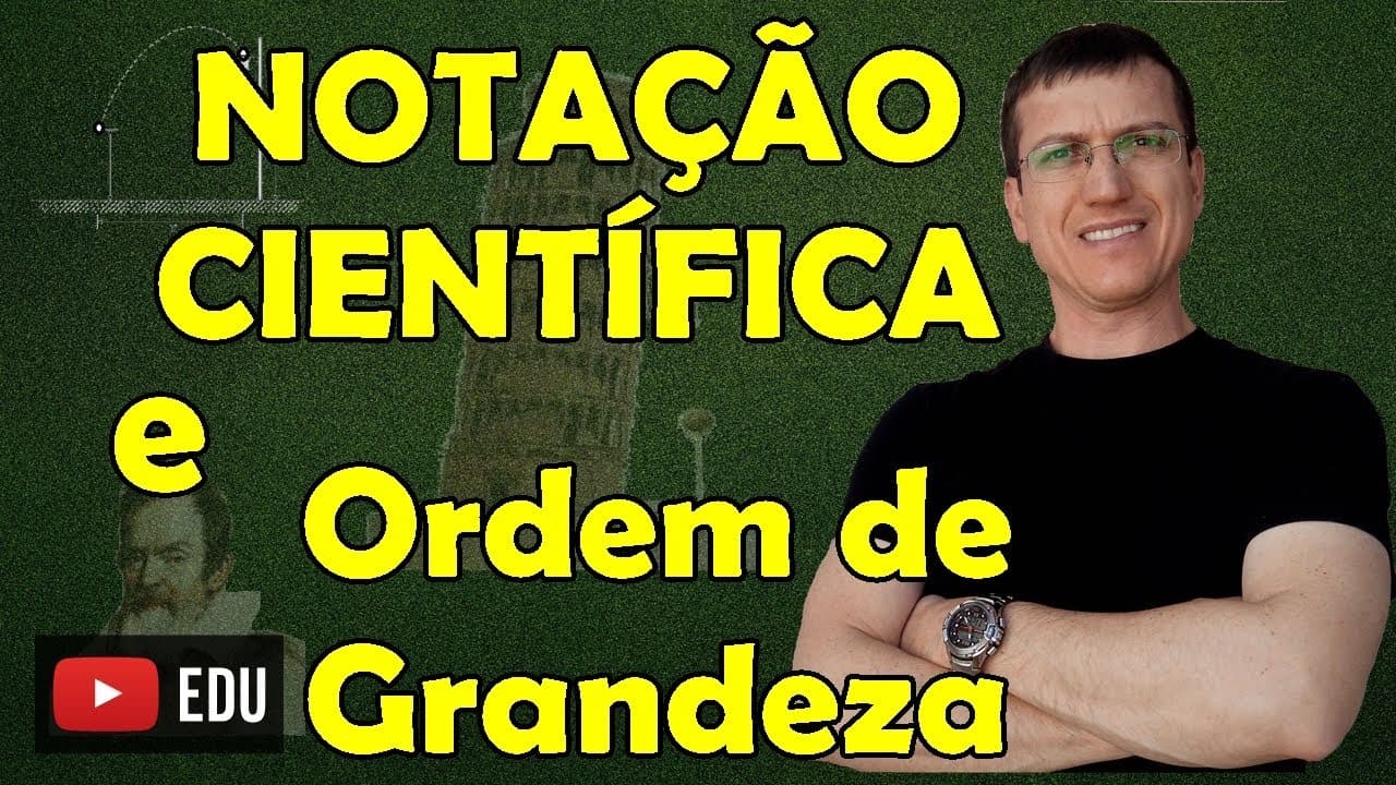 Thumbnail: Notação Científica, Sistema Internacional(SI) e Ordem de Grandeza - Prof. Boaro