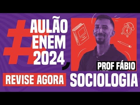 Thumbnail da aula: AULÃO ENEM DE SOCIOLOGIA: 5 temas que mais caem | Aulão Enem 2024 | Fábio Luís Pereira