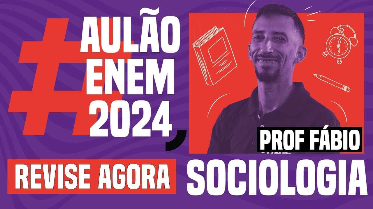 Thumbnail: AULÃO ENEM DE SOCIOLOGIA: 5 temas que mais caem | Aulão Enem 2024 | Fábio Luís Pereira
