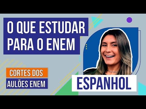 Thumbnail da aula: O QUE ESTUDAR PARA O ENEM | Cortes dos Aulões do Enem | Espanhol | Khadiny Mendonça  Policarpo