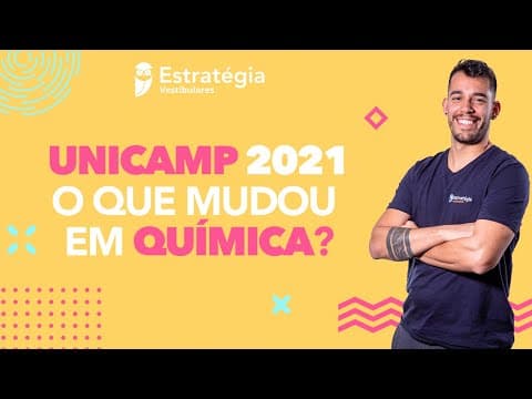Thumbnail da aula: Unicamp 2021 - O que mudou em Química?