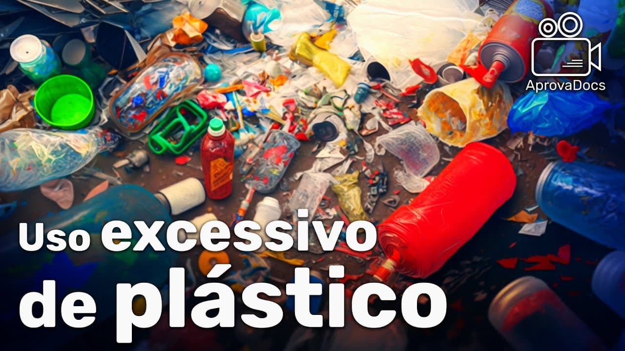 Thumbnail: CONSEQUÊNCIAS DO USO EXCESSIVO DE PLÁSTICO | AprovaDocs