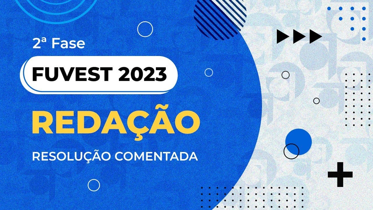 Thumbnail: Resolução Comentada - FUVEST 2023 - 2ª fase - Redação