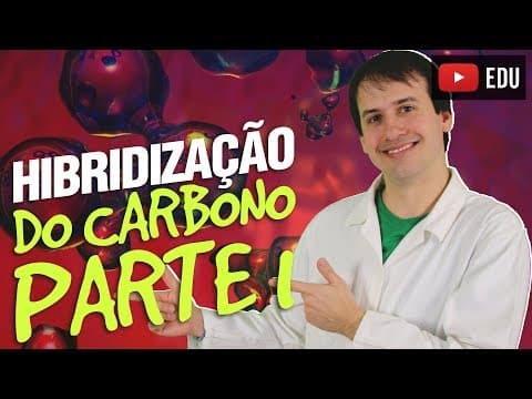 Thumbnail da aula: 3. Introdução a Química Orgânica: Hibridização do Carbono (Aula 3/4) [Química Orgânica]