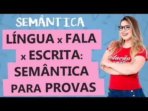 Thumbnail da aula: LÍNGUA, FALA, ESCRITA: SEMÂNTICA AVANÇADA - Aula 2 - Profa. Pamba - Semântica