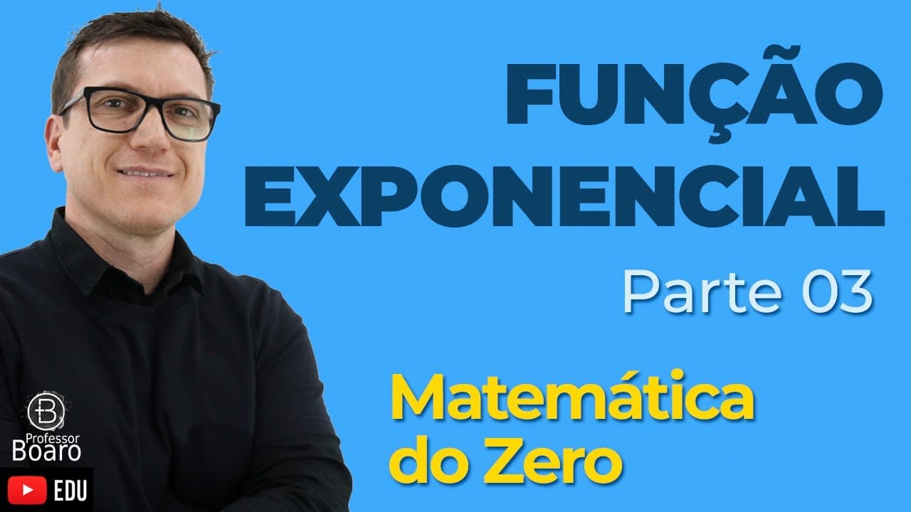 Thumbnail: Função Exponencial - Parte 3 | Matemática do Zero | Funções - Aula 08