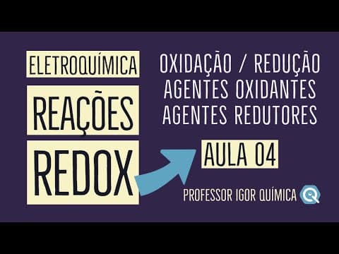 Thumbnail da aula: REAÇÕES DE OXIRREDUÇÃO | REAÇÕES REDOX | ELETROQUÍMICA | Aula 04