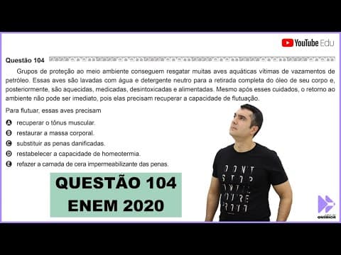 Thumbnail da aula: QUÍMICA ENEM 2020! "Grupos de proteção ao meio ambiente conseguem resgatar muitas aves aquáticas..."