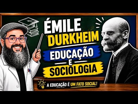 Thumbnail da aula: Émile Durkheim | Educação e Sociologia