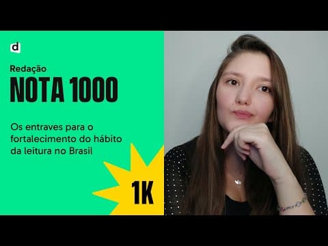 Thumbnail da aula: Os entraves para o fortalecimento do hábito da leitura no Brasil | REDAÇÃO NOTA 1000