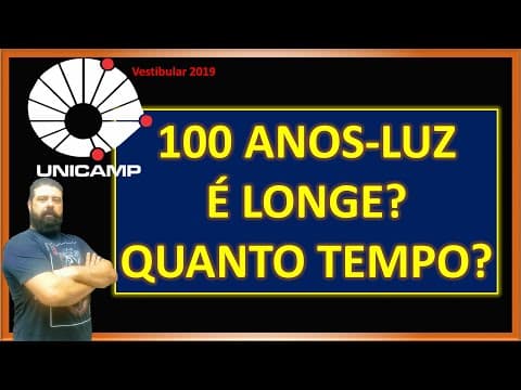 Thumbnail da aula: Unicamp 2019 | 38 - Tempo e Anos-luz = Regra de 3 simples