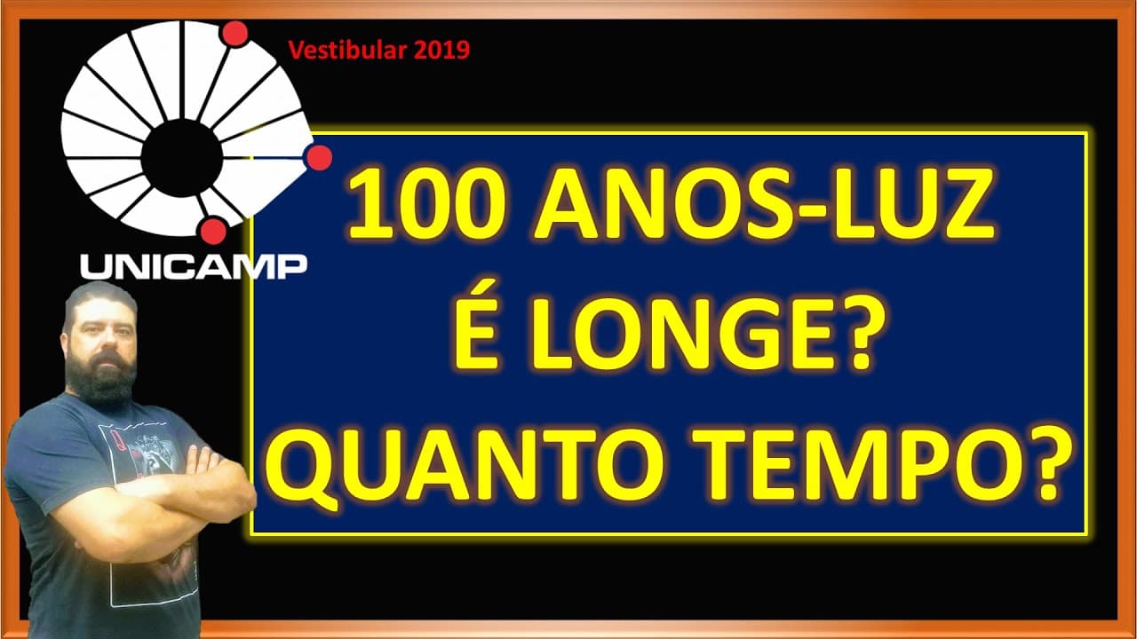 Thumbnail: Unicamp 2019 | 38 - Tempo e Anos-luz = Regra de 3 simples