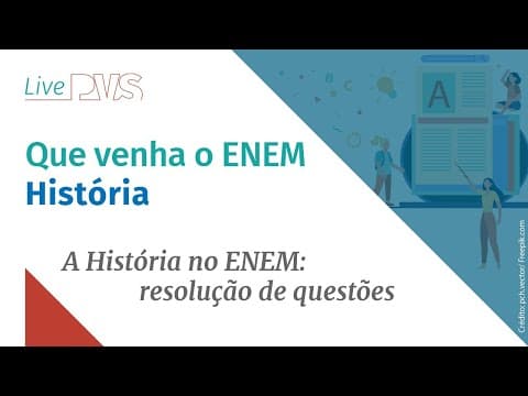 Thumbnail da aula: Que venha o ENEM! História - A História no ENEM: resolução de questões