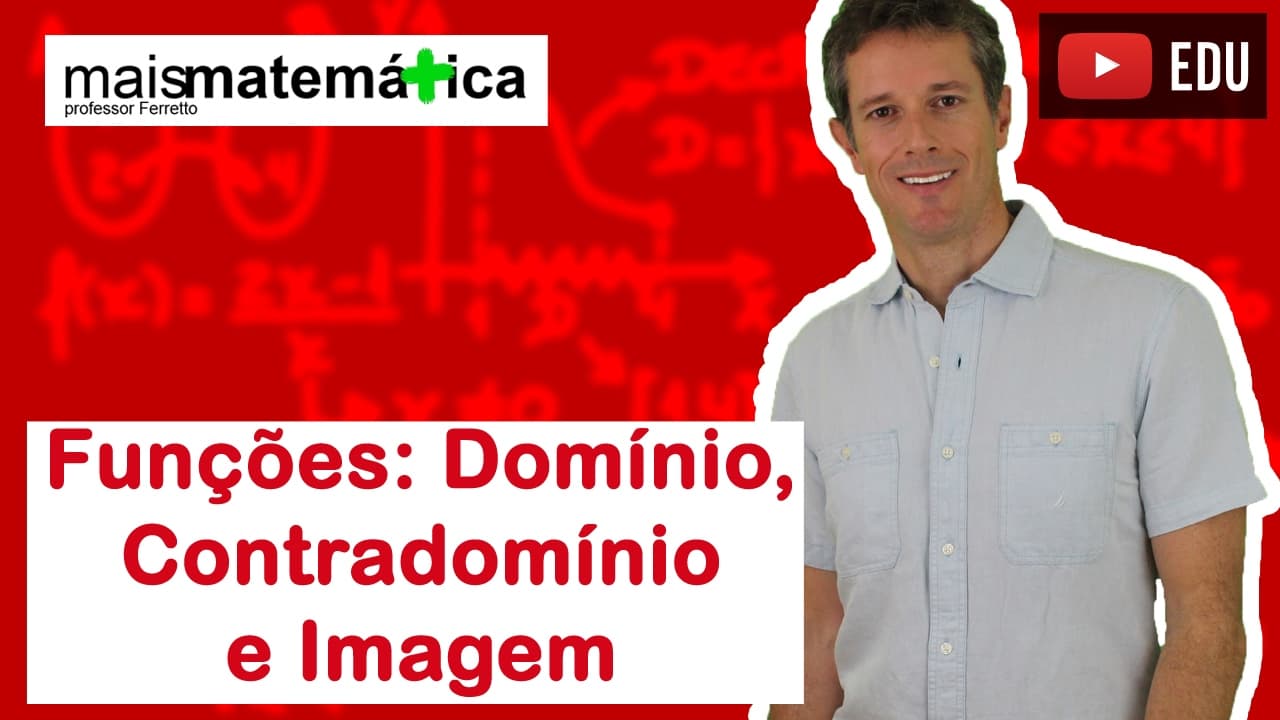 Thumbnail: Funções: Domínio, Contradomínio e Conjunto Imagem (Aula 2 de 15)