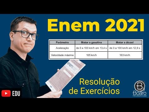 Thumbnail da aula: ENEM 2021 - RESOLUÇÃO dos EXERCÍCIOS - Analisando a ficha técnica de um automóvel popular