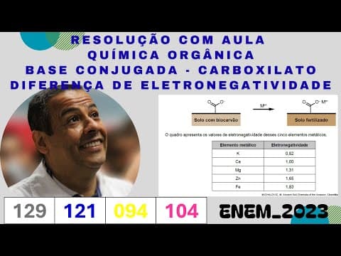 Thumbnail da aula: ENEM 2023 QUESTÃO 129 CADERNO CINZA_QUÍMICA ORGÂNICA_BASE CONJUGADA_DIFERENÇA DE ELETRONEGATIVIDADE