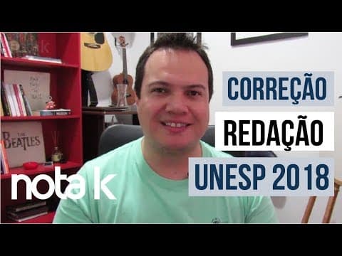 Thumbnail da aula: Correção Redação Unesp 2018 - Nota K