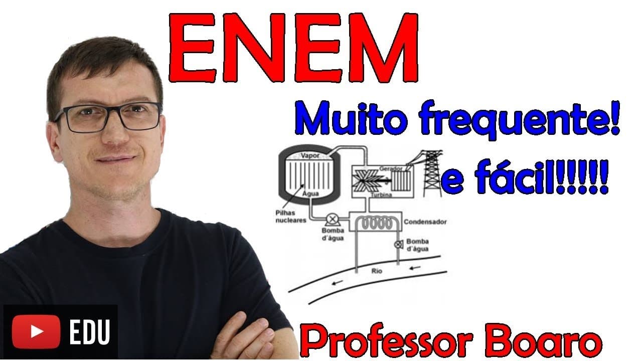 Thumbnail: ENEM - USINA NUCLEAR - Questão muito FREQUENTE e fácil !!! - Professor Boaro