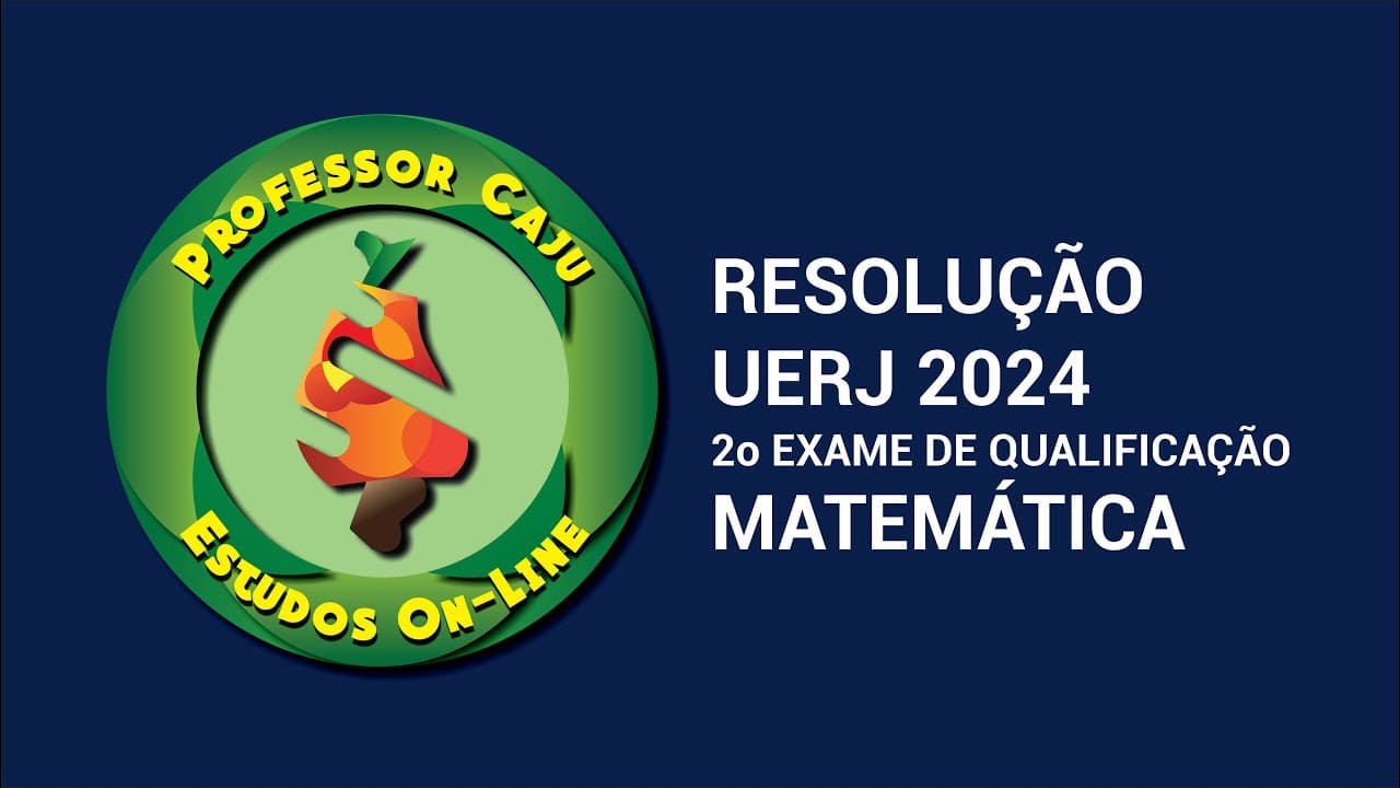 Thumbnail: RESOLUÇÃO UERJ 2024 | 2o EXAME DE QUALIFICAÇÃO | MATEMÁTICA