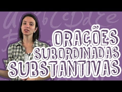 Thumbnail da aula: Aula Português - Orações Subordinadas Substantivas - Período Simples e Composto - STOODI