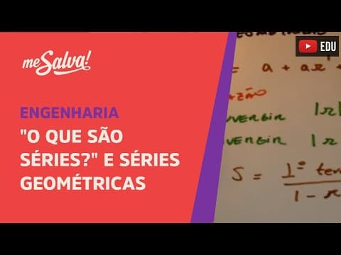 Thumbnail da aula: Me Salva! Séries - "O que são séries?" e séries geométricas