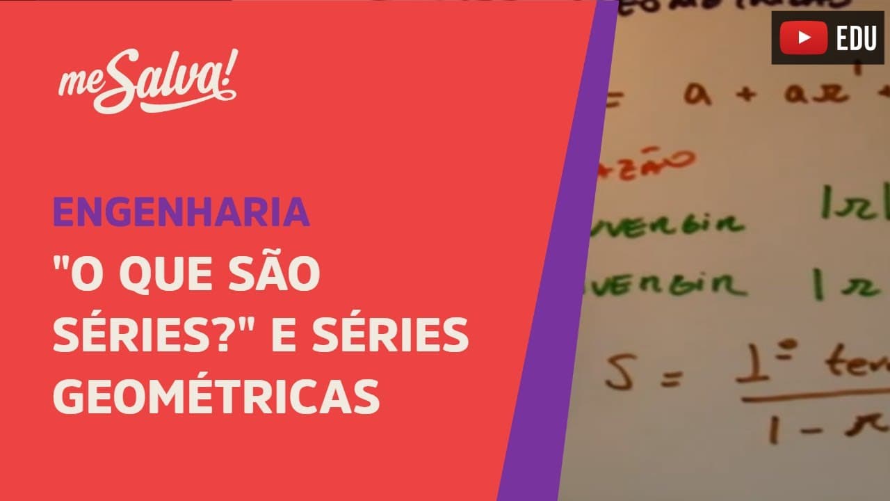 Thumbnail: Me Salva! Séries - "O que são séries?" e séries geométricas