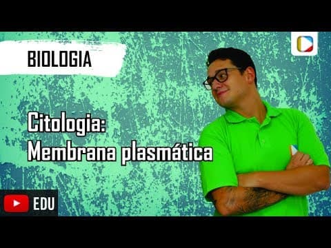 Thumbnail da aula: Biologia - Citologia I Membrana Plasmática