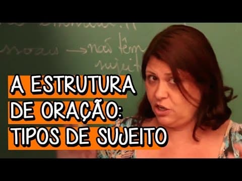 Thumbnail da aula: A Estrutura de Oração: Tipos de Sujeito - Extensivo Português | Descomplica