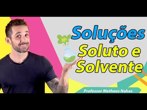Thumbnail da aula: Aula 1 - Soluções: Soluto e Solvente