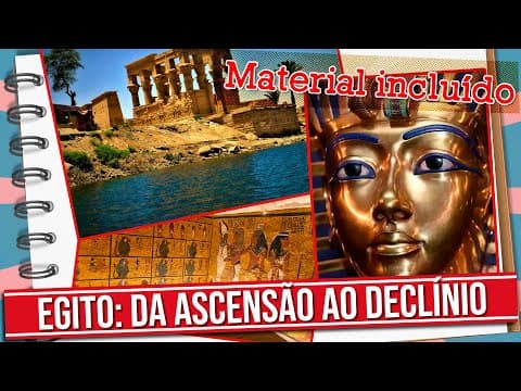 Thumbnail da aula: FORMAÇÃO, DESENVOLVIMENTO E QUEDA DO PODEROSO EGITO