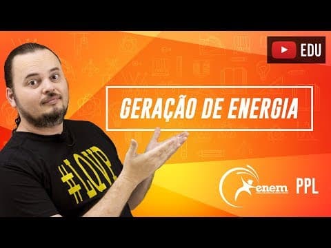 Thumbnail da aula: Geração de Energia Elética | Tipos de Usina e Gerador | Enem PPL 2016 Q 69