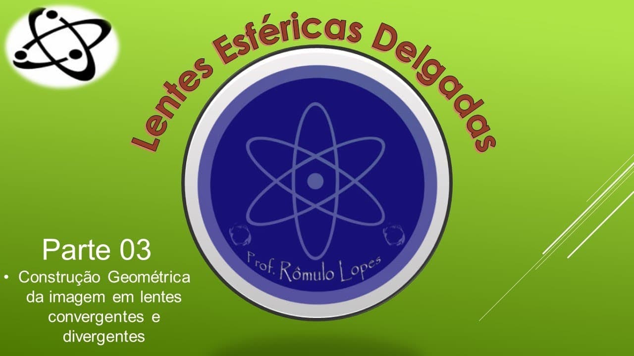 Thumbnail: Física 2ª Série (EM) - Lentes Esféricas Delgadas (parte 03)