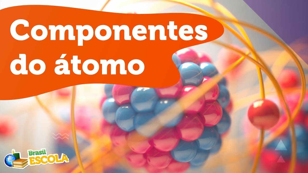 Thumbnail: Componentes do átomo - Brasil Escola