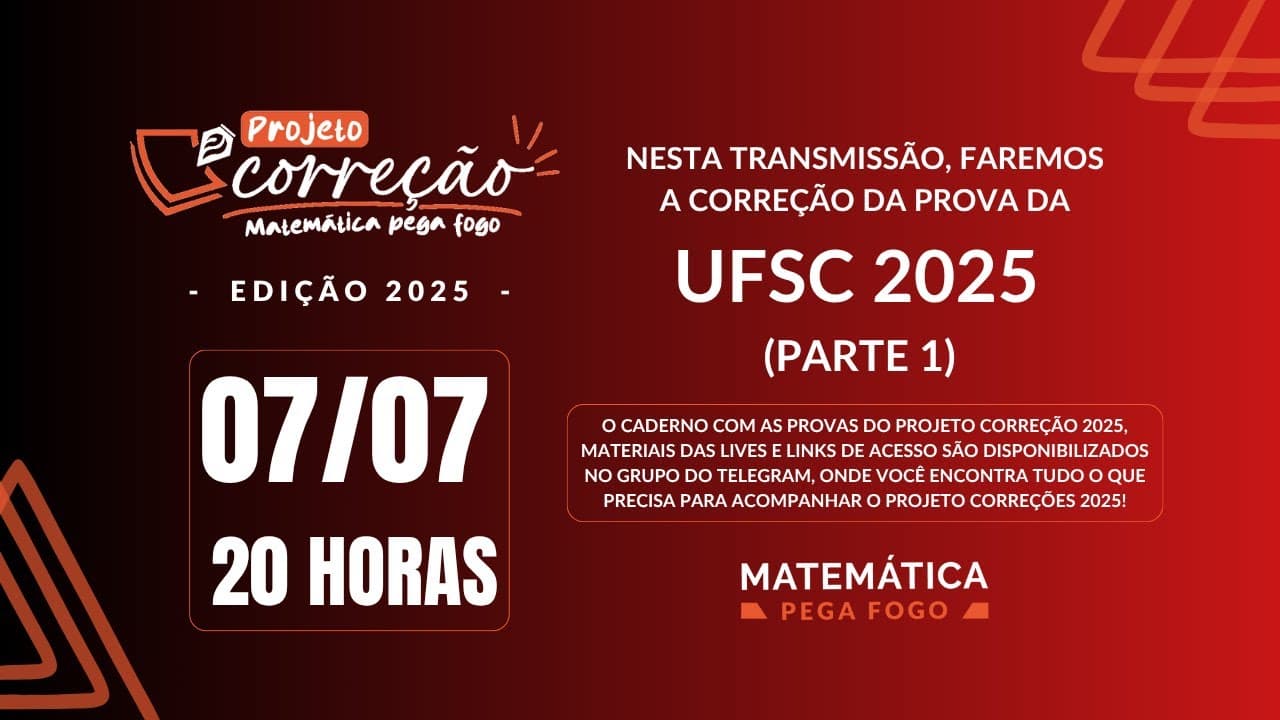 Thumbnail: UFSC 2025 (Parte 1) | Correção Comentada | Projeto Correções 2025 - Matemática Pega Fogo