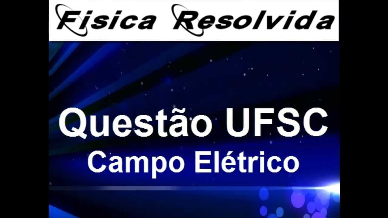 Thumbnail: Física Resolvida - Vídeo aula: Questão/Exercício Vestibular UFSC Campo Elétrico