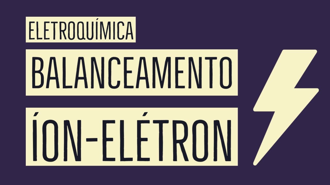 Thumbnail: Balanceamento Íon-Elétron | Passo a Passo | Eletroquímica