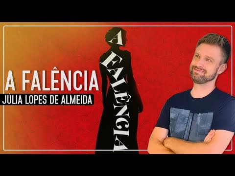Thumbnail da aula: A FALÊNCIA - Júlia Lopes de Almeida