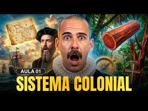 Thumbnail da aula: BRASIL COLÔNIA: Entenda o Sistema Colonial do zero para o Enem (Parte 1)