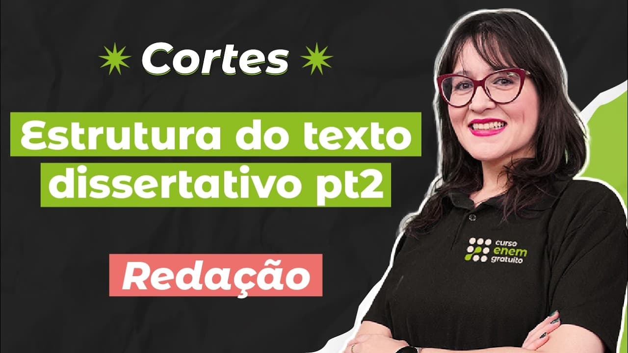 Thumbnail: CORTES DOS AULÕES ENEM 2025: Estrutura do Texto Dissertativo (pt 2) | Redação | Daniela Garcia