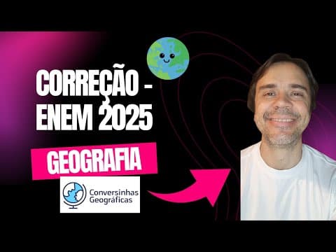 Thumbnail da aula: ENEM 2025 - correção das questões de geografia