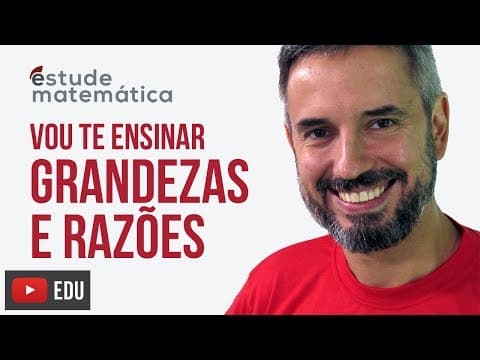 Thumbnail da aula: Grandezas e Razões [Proporções: aula 1 de 6] – Vou te ensinar 13