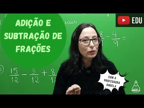 Thumbnail da aula: Adição e Subtração de Frações -Matemática Básica - Revisão ENEM e CONCURSOS - Professora Angela
