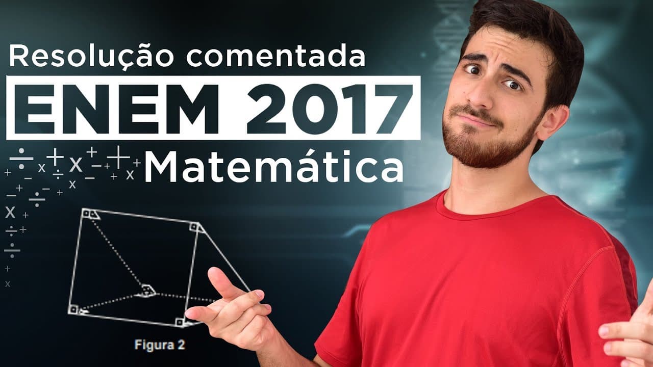 Thumbnail: Resolução do ENEM 2017 (Matemática) - Visão Espacial e Sólidos Geométricos | Questão 13/45
