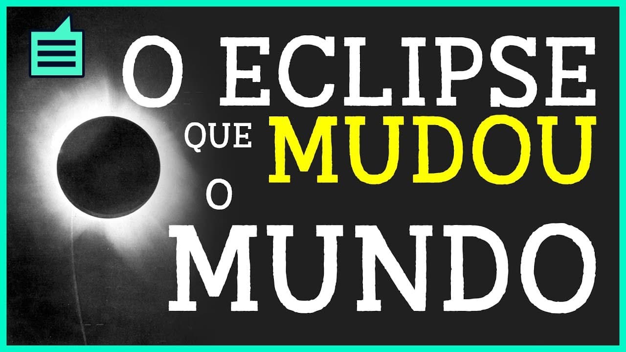Thumbnail: A CURVATURA DA LUZ - O ECLIPSE QUE MUDOU O MUNDO