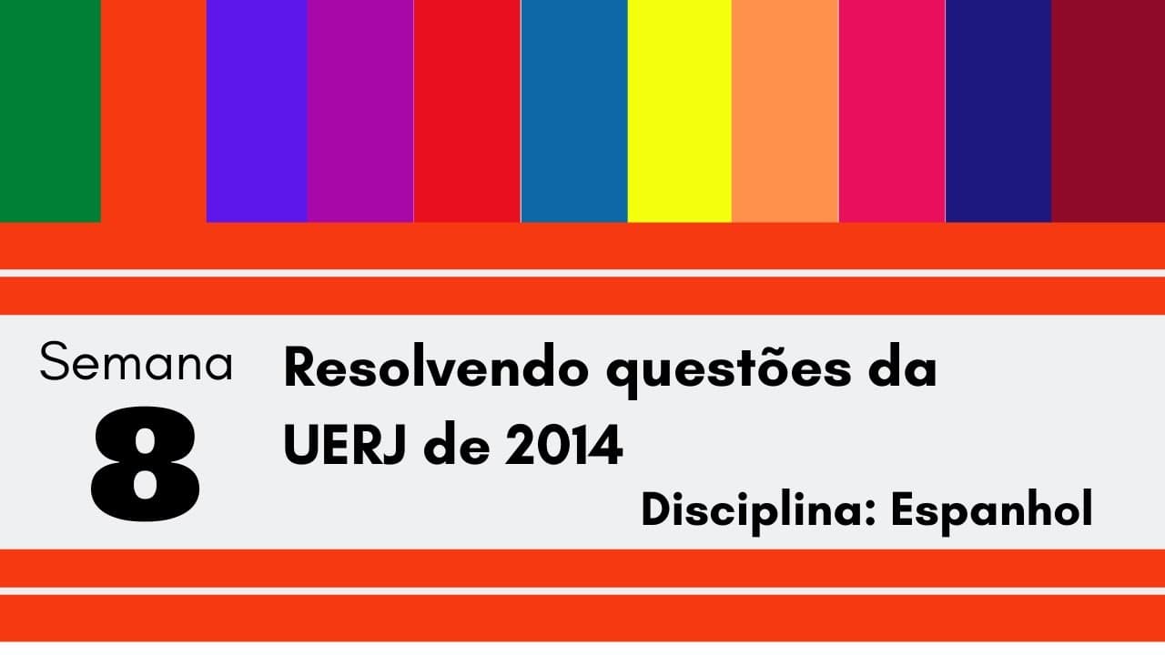 Thumbnail: Legendado - Espanhol - Semana 8: Resolvendo questões da UERJ de 2014