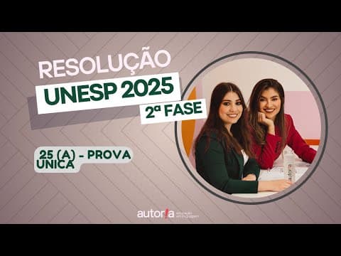 Thumbnail da aula: Resolução UNESP 2025 (2ª fase) - Autoria Linguagem - Questão 25 (A) | Linguagens, prova única