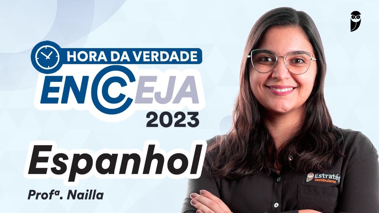 Thumbnail: Hora da Verdade ENCCEJA 2023 - Espanhol - Prof. Nailla Malta