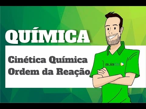 Thumbnail da aula: Química - Cinética Química: Ordem da Reação